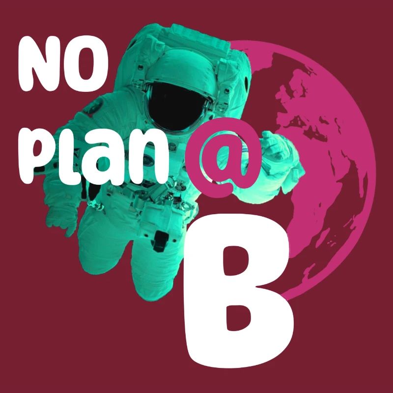 No plan B