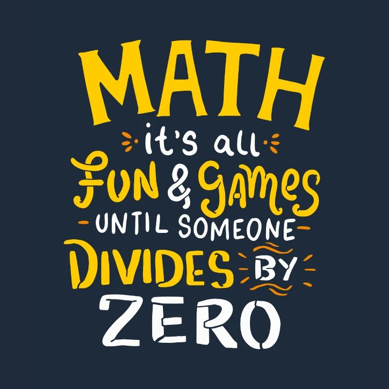 Maths It's all fun and games until so divides zero