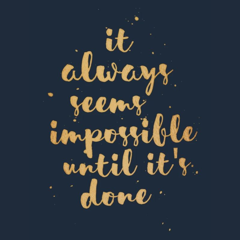 Impossible Until Done