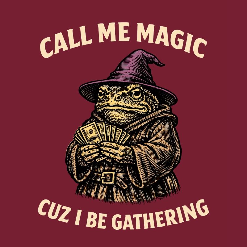 Call Me Magic Cuz I Be Gathering Funny Wizard Frog