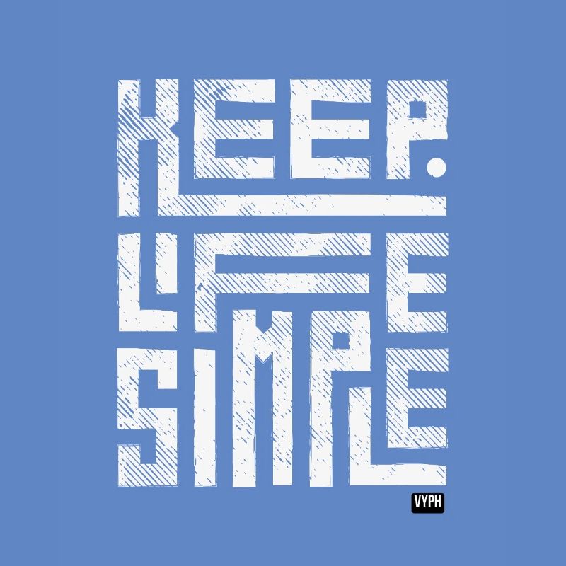 Keep Life Simple - Keep it vyph