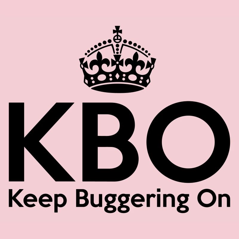 KBO - Keep Buggering on