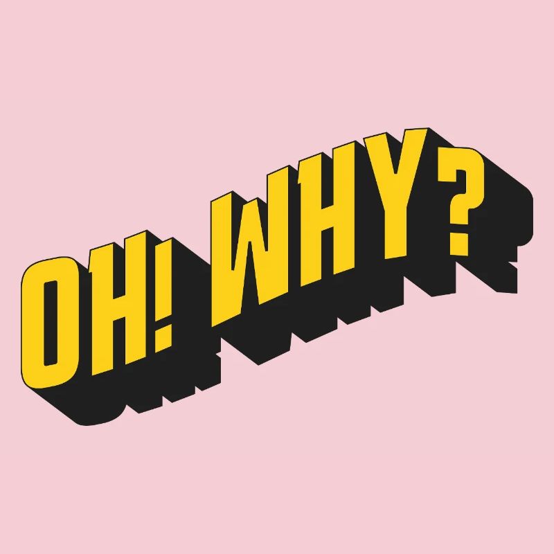 OH! POURQUOI? – Conception de texte rétro