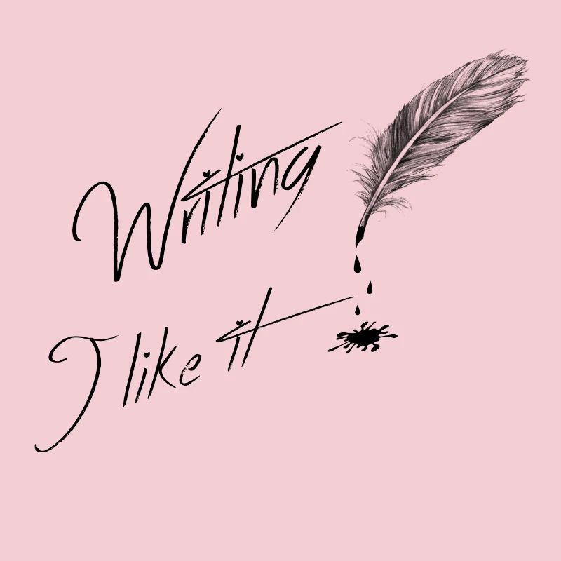 Writing i like it
