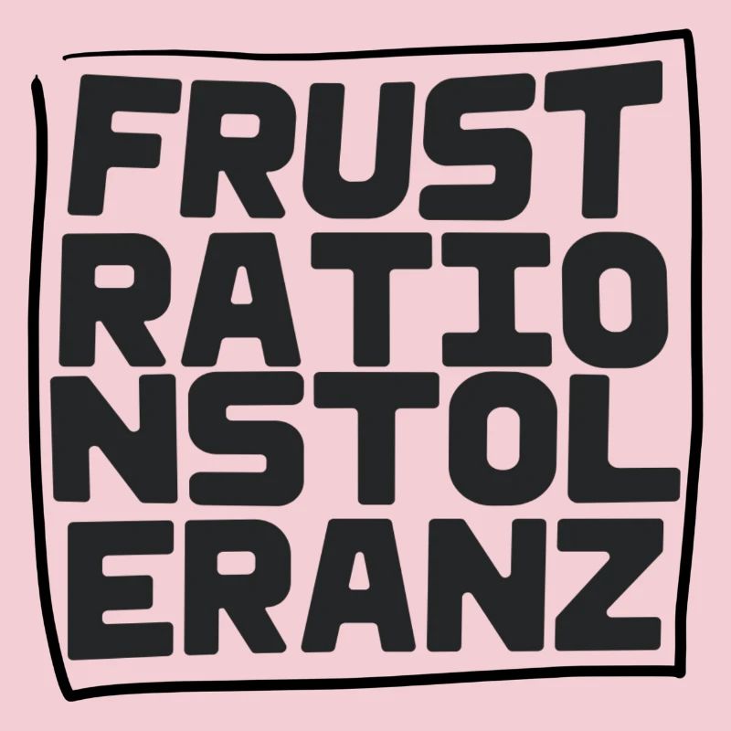 Frustrationstoleranz