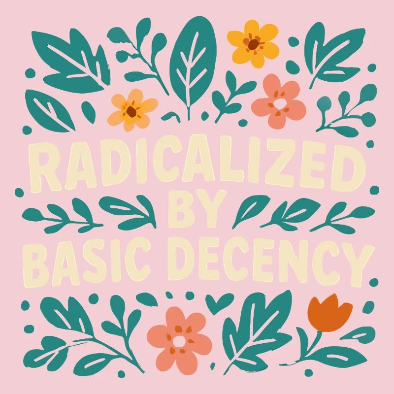 Radicalized by basic decency