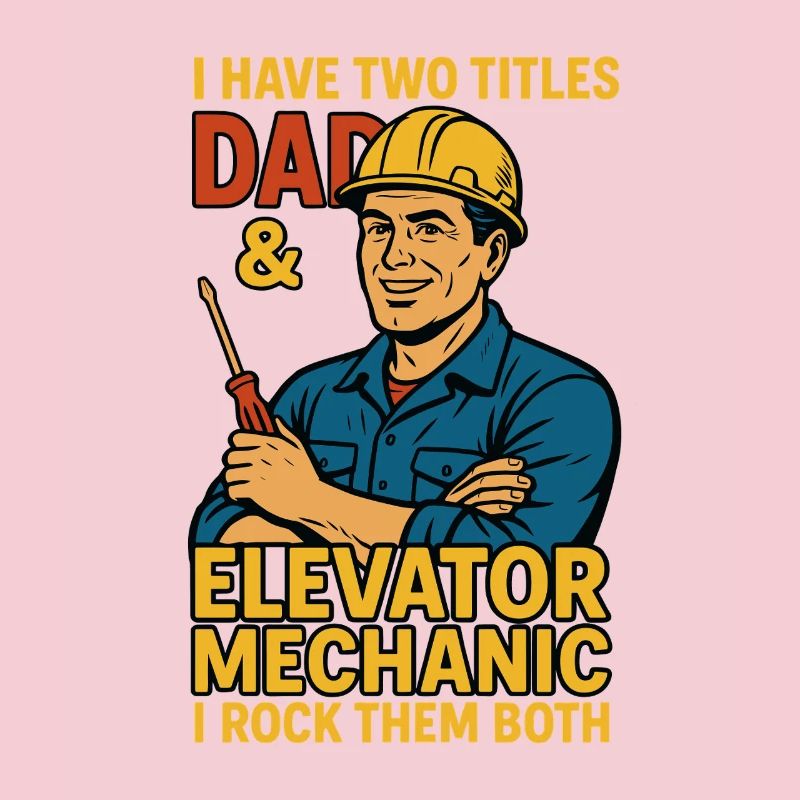 Funny Elevator Inspector Dad And Elevator Mechanic