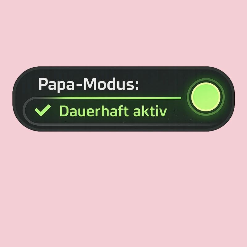 Dad mode permanently active