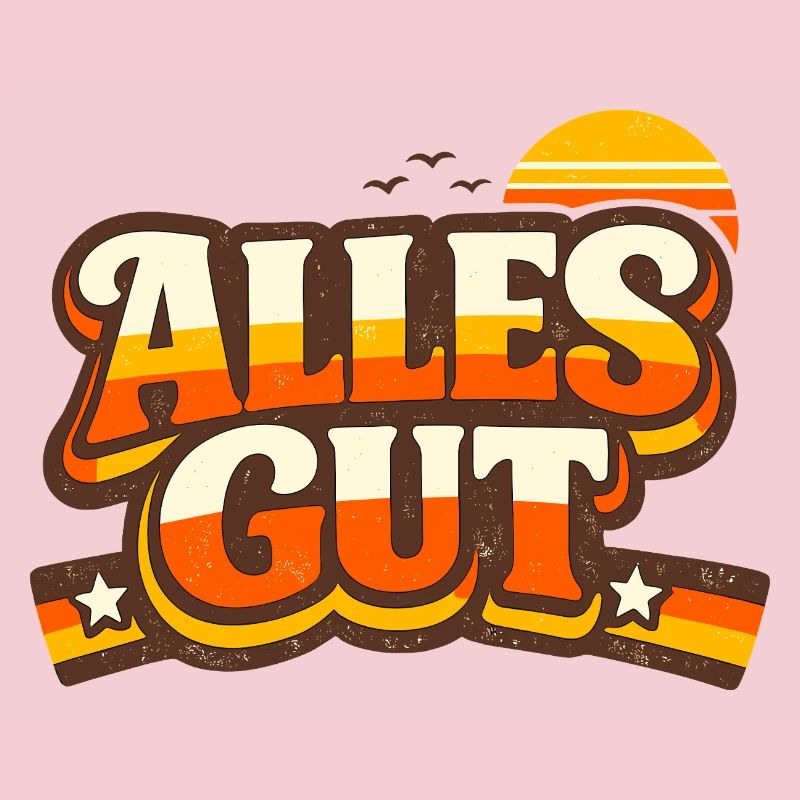Alles Gut Spruch