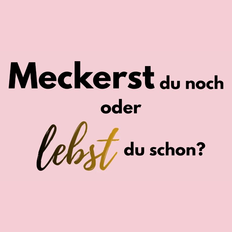Meckerst du noch oder lebst du schon farbig