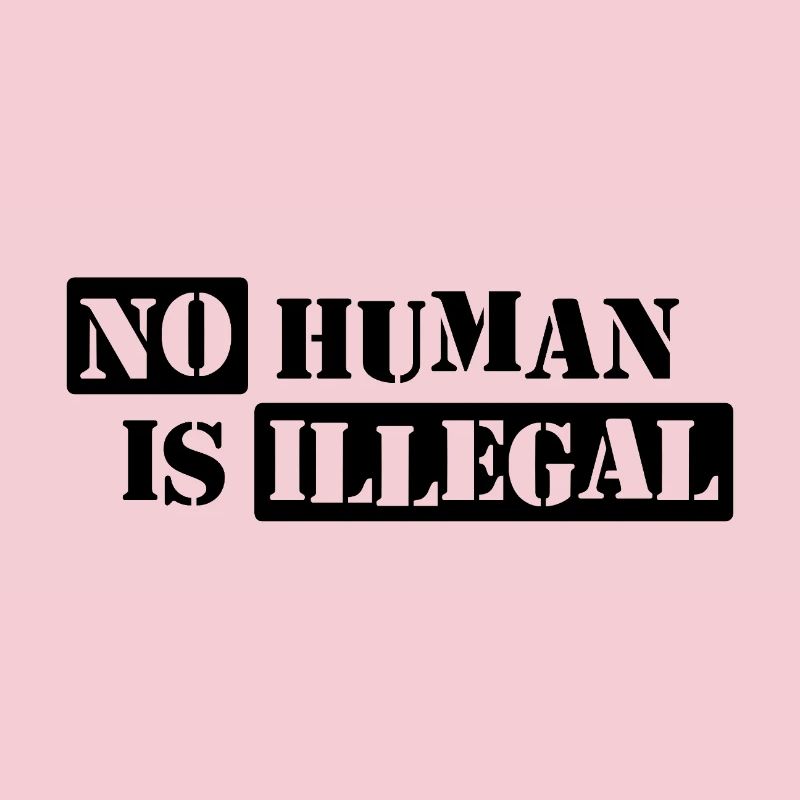 No Human Is Illegal