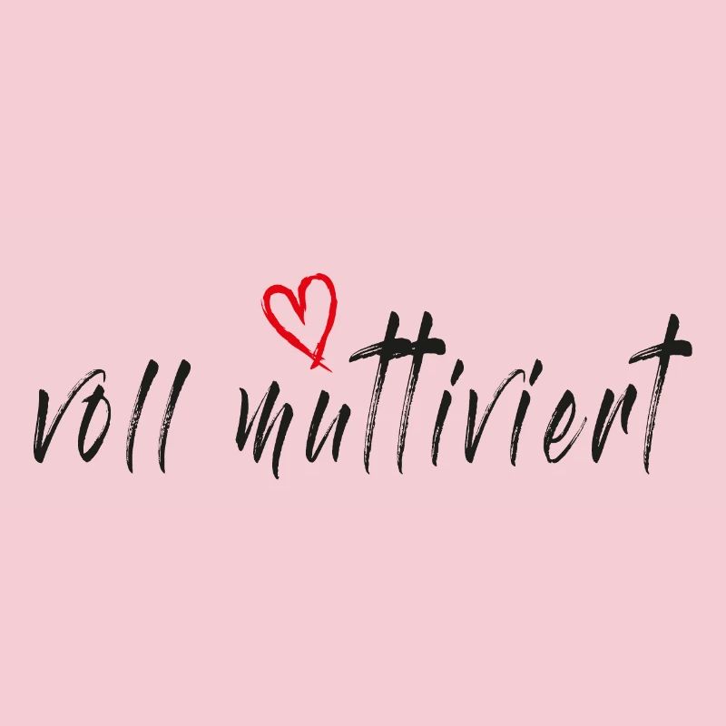Voll muttiviert! Mama, Mutter lustiger Spruch