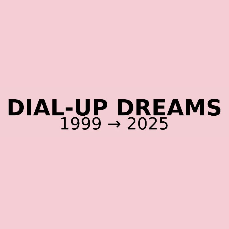 DIAL-UP DREAMS