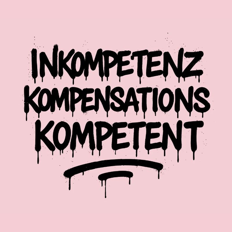 Inkompetenz Kompensations Kompetenz – Büro Spruch