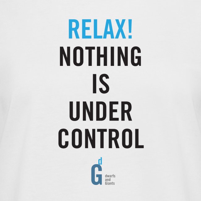 RELAX Nothing is under control IV