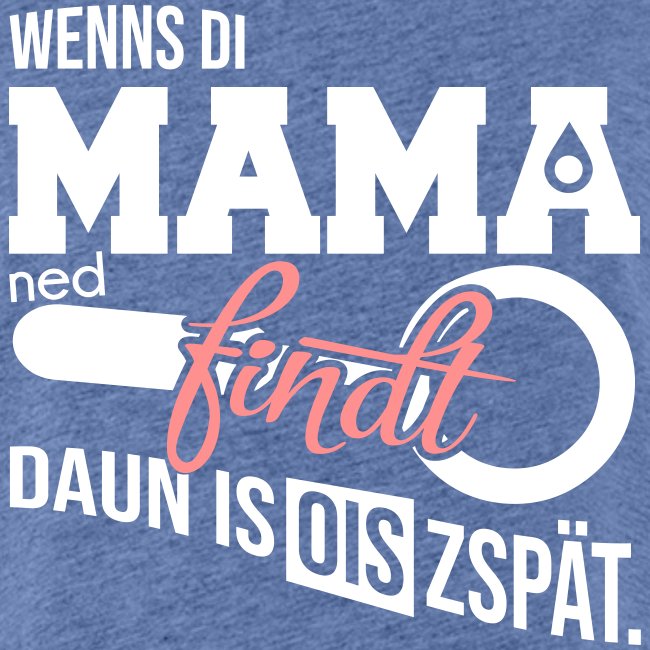 Vorschau: Wenns di Mama ned findt - Frauen Oversize T-Shirt