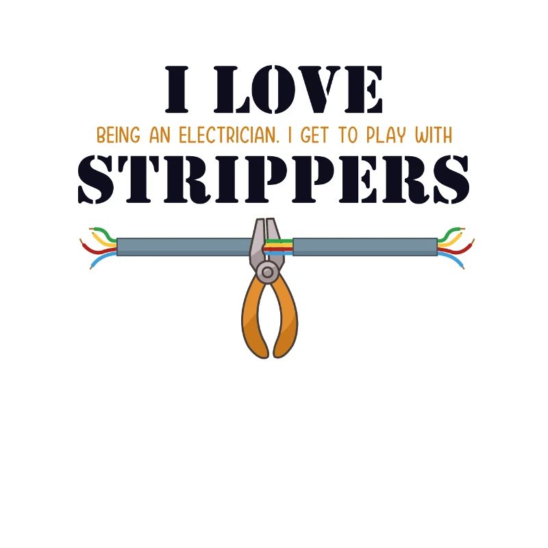 I love Strippers Electronics Technician Electrical Engineer