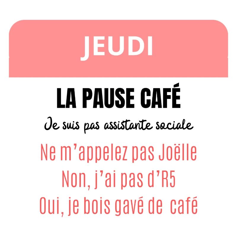La pause café - Je suis pas assistante sociale