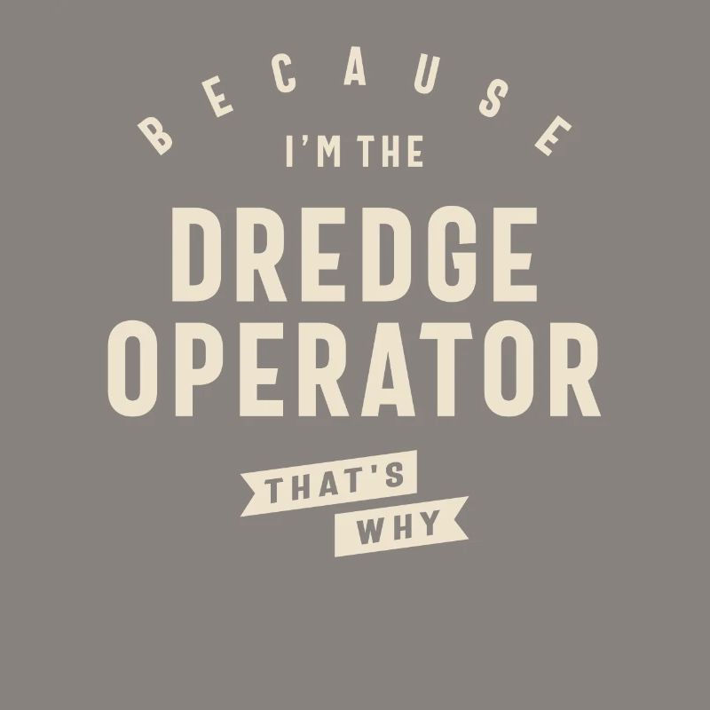 Dredge Operator Bold Statement