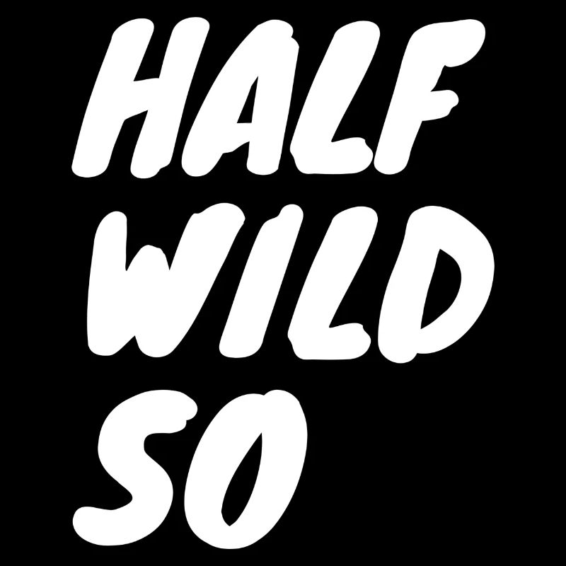 half so wild - halb so wild