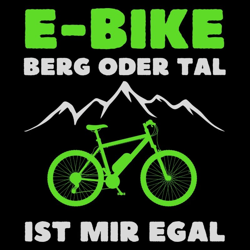 E-Bike Geschenkidee Berg oder Tal ist mir Egal
