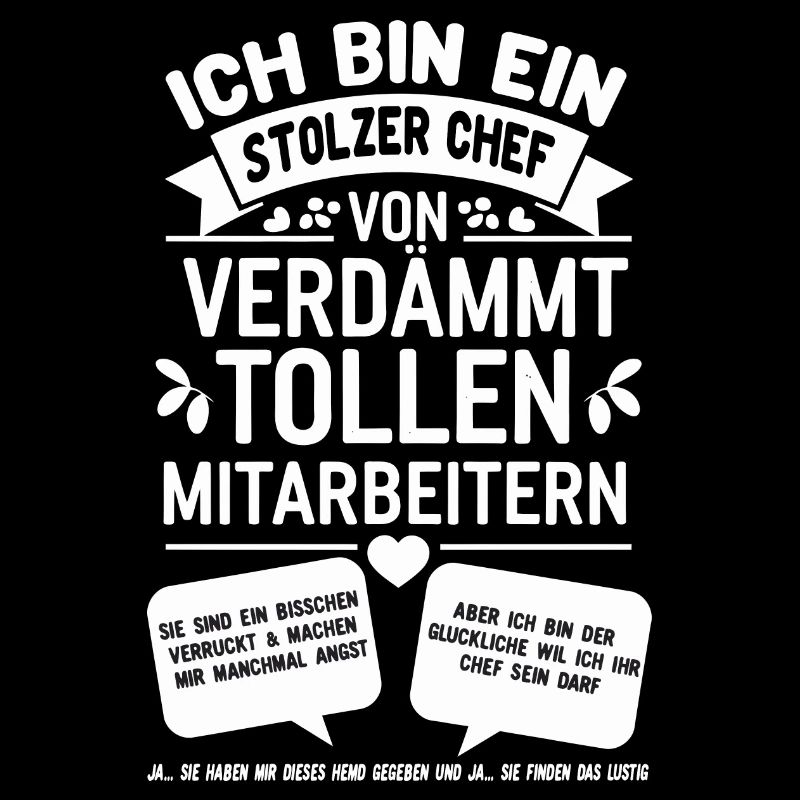 Ich Bin Ein Stolzer Chef Von Tollen Mitarbeitern