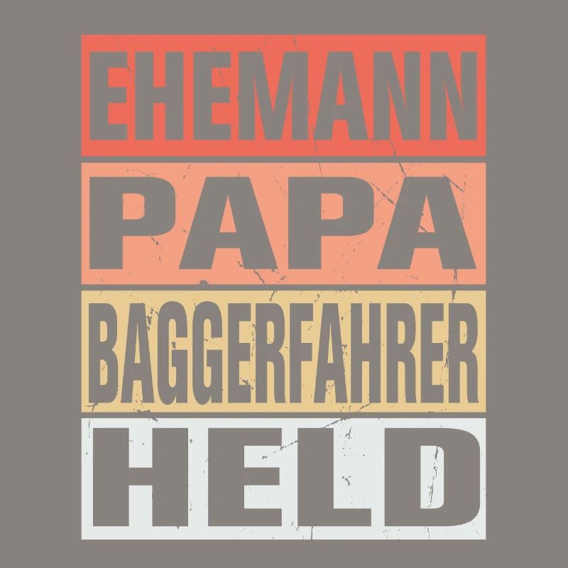 Baggerfahrer Vater Ehemann Held