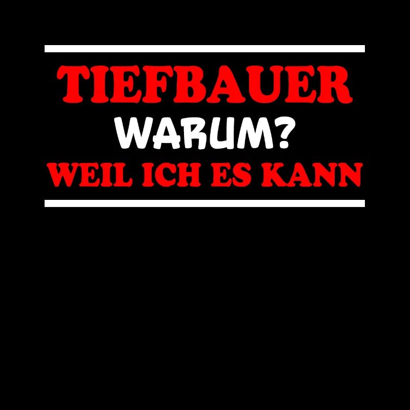 Tiefbauer Spruch Beruf Lustiges Tiefbauer Geschenk