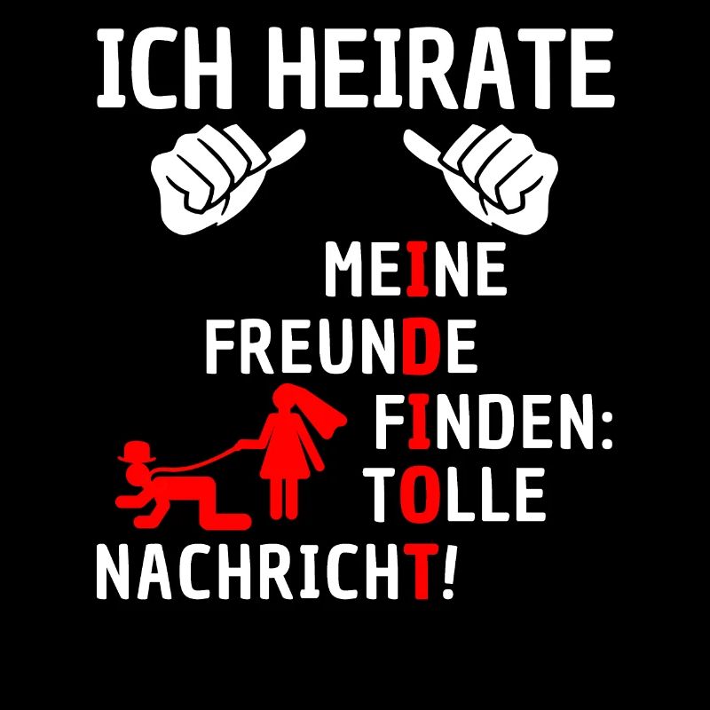 Ich heirate JGA Junggesellenabschied Idiot
