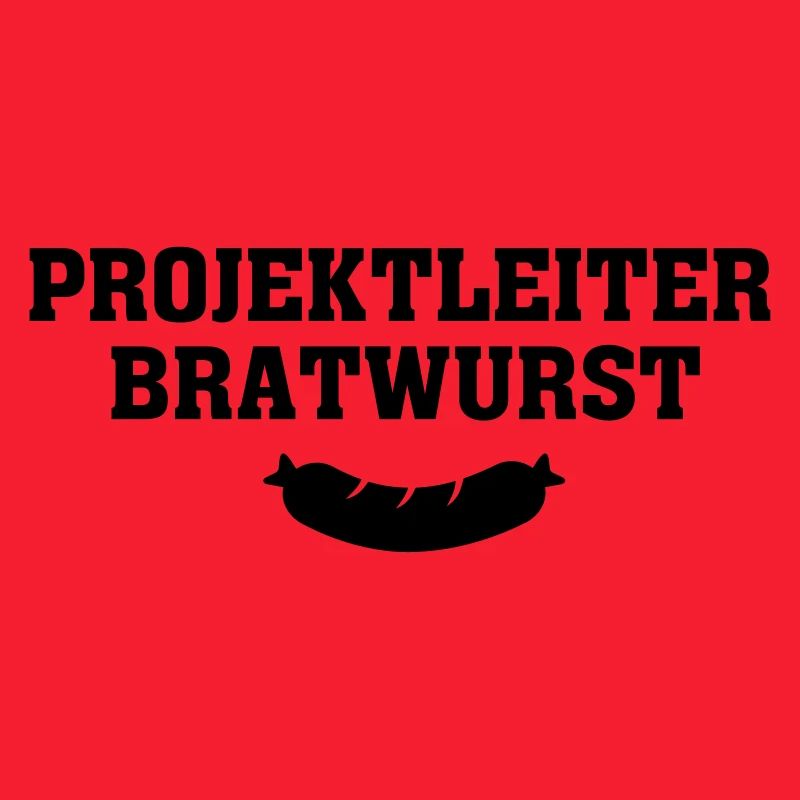 Grillspruch Projektleiter Bratwurst
