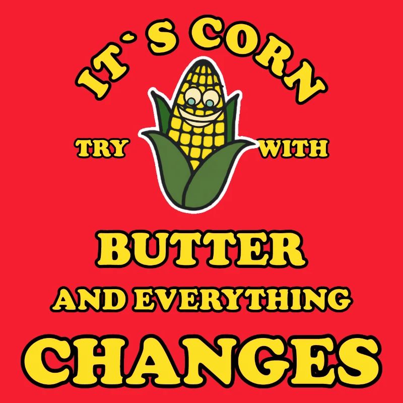 Its Corn try with butter and everything changes