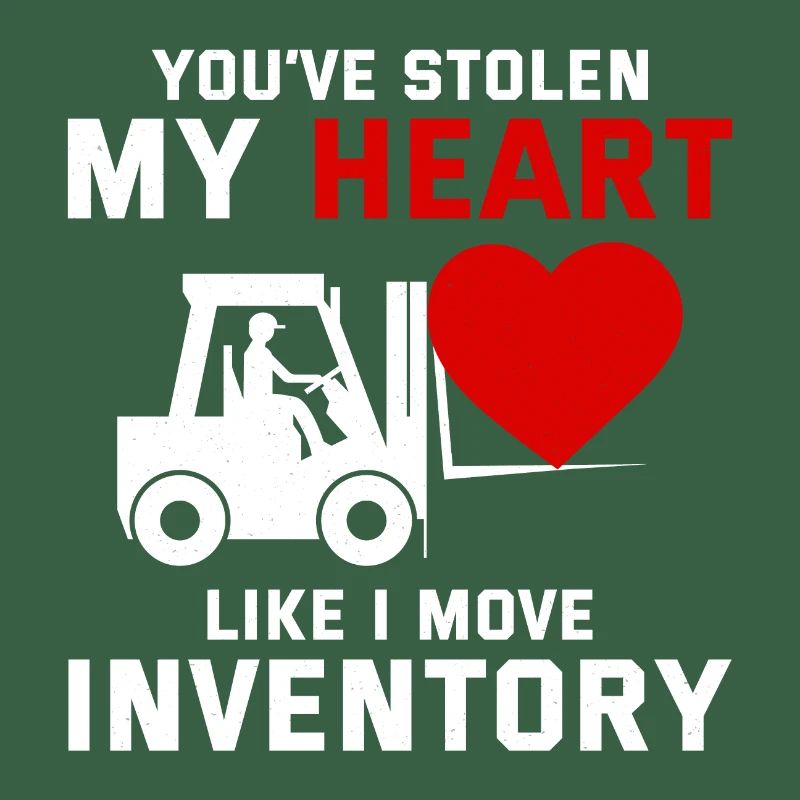 Forklift Operator Driver Valentine’s Day Funny