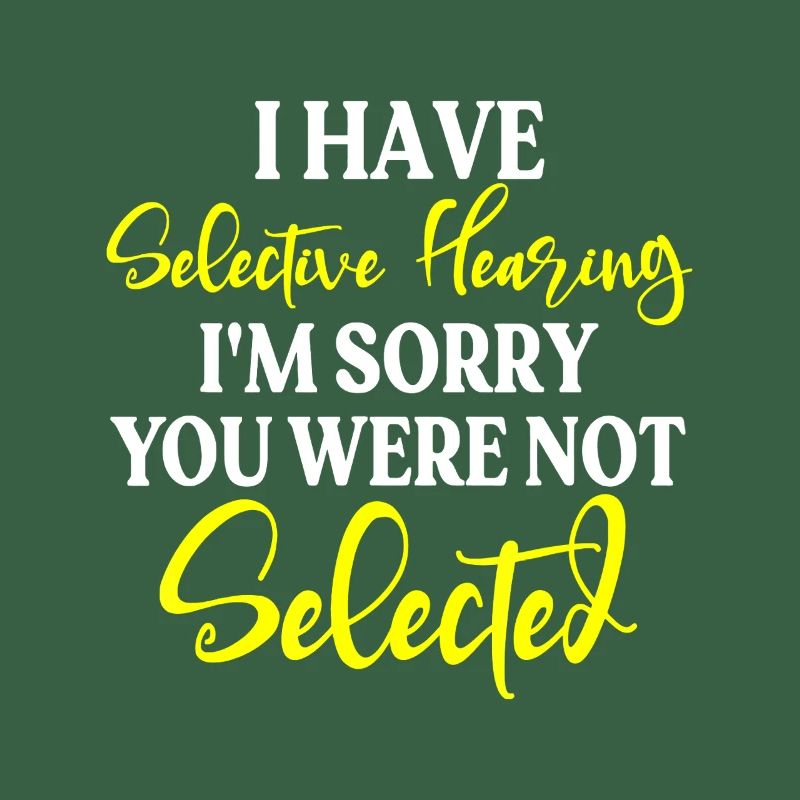 Selective Hearing Not Selected