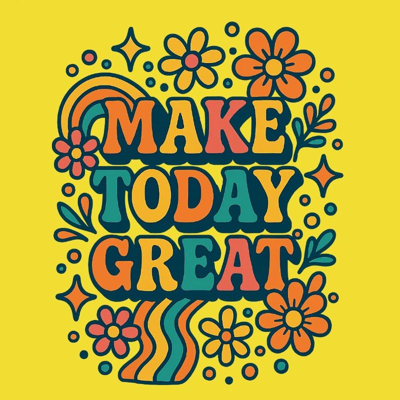 Make Today Great - Conception de fleurs rétro colorées