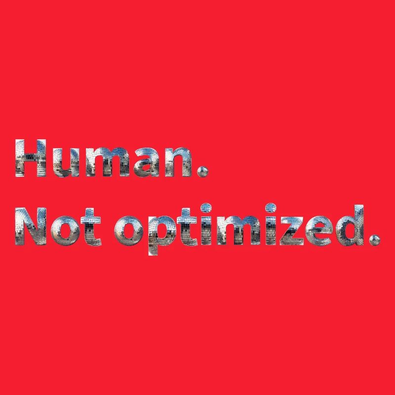 Humain. Pas optimisé.