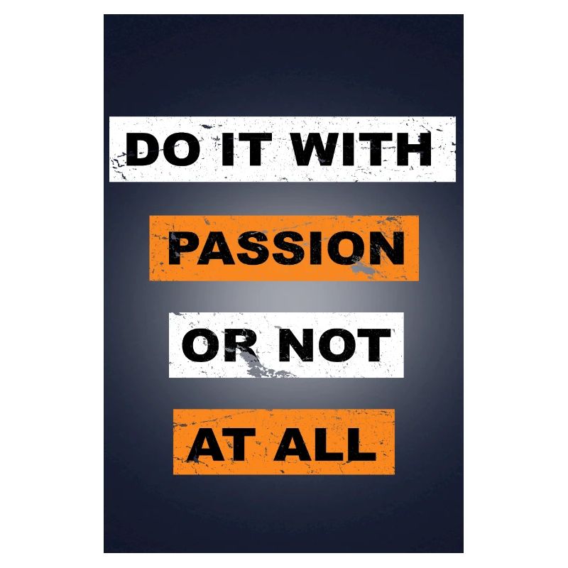 Tun Sie es mit Leidenschaft oder sagen Sie gar nicht Schriftzug