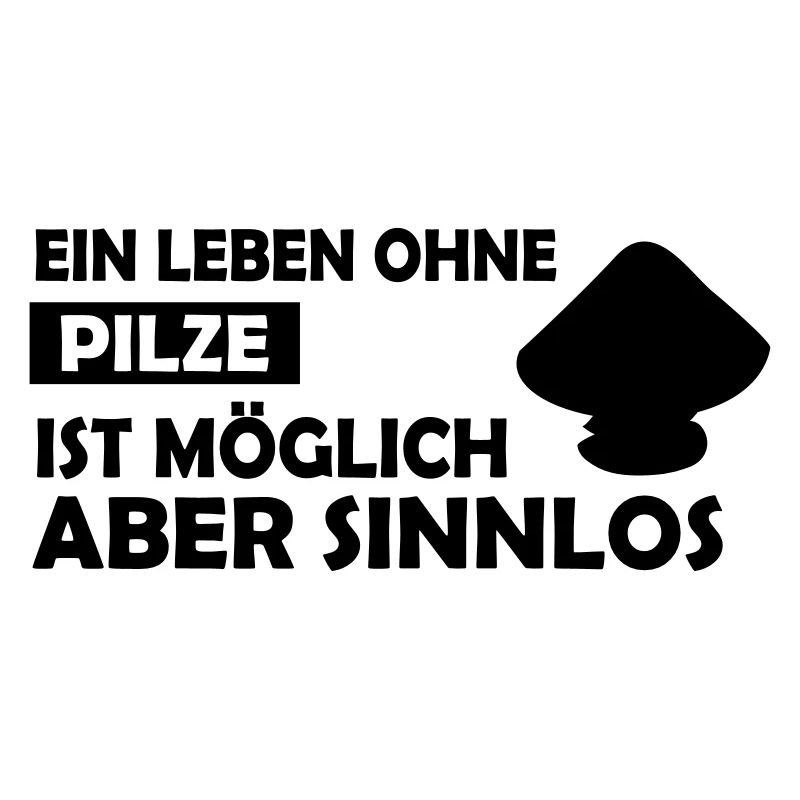 ein leben ohne pilze