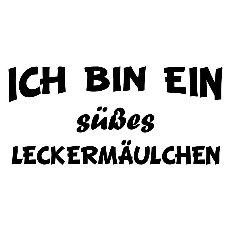Ich süßes Leckermäulchen