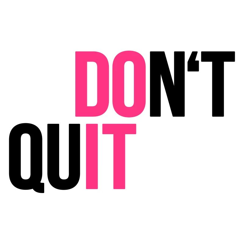 dont quit - do it - Sport - Kampfgeist