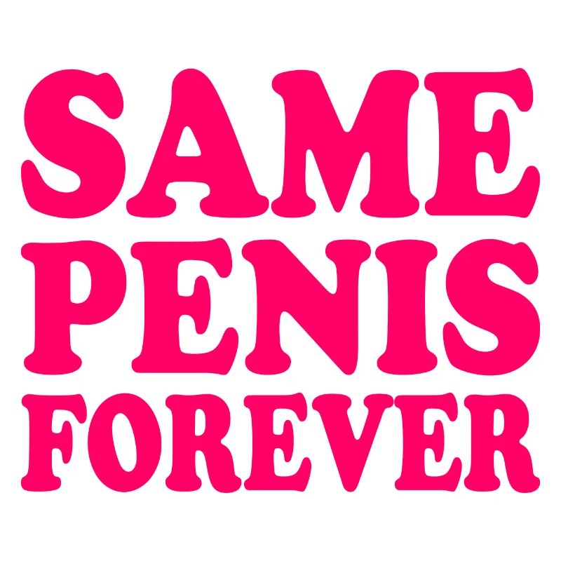Same penis forever
