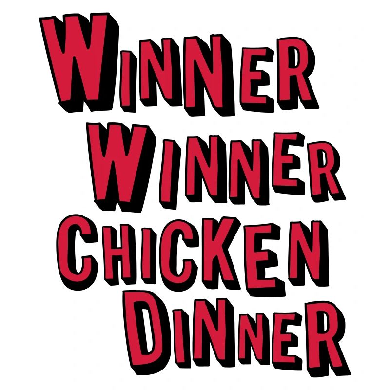 Winner Winner Chicken Dinner