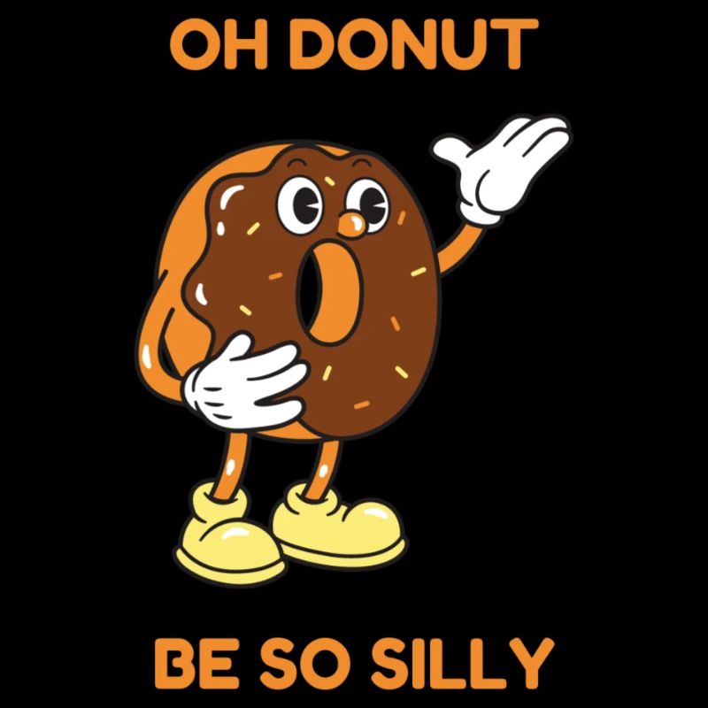 Donut be so silly