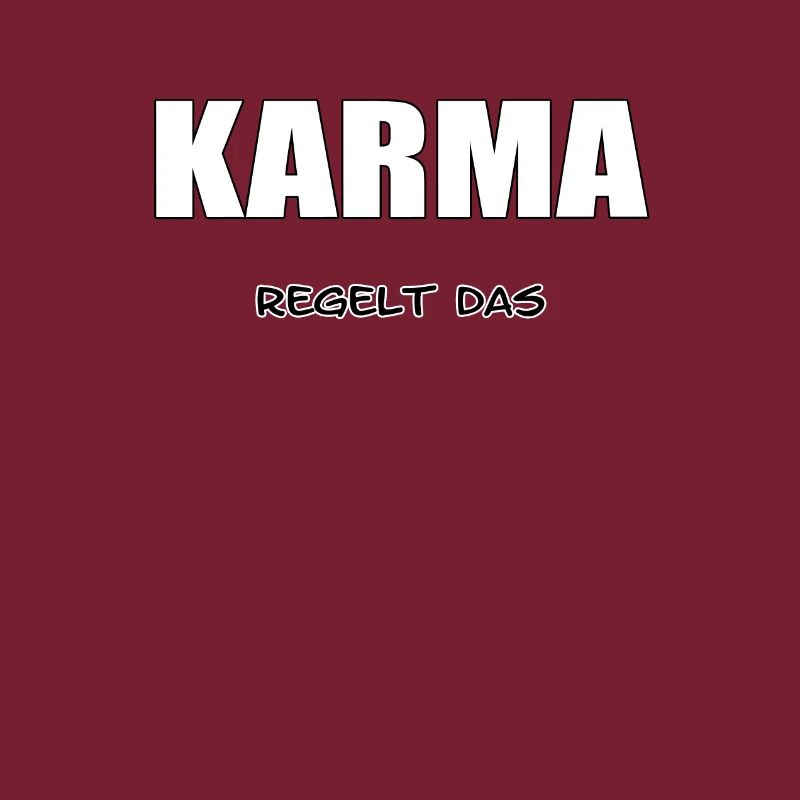 Karma regelt das schon Schicksal Karma Spruch
