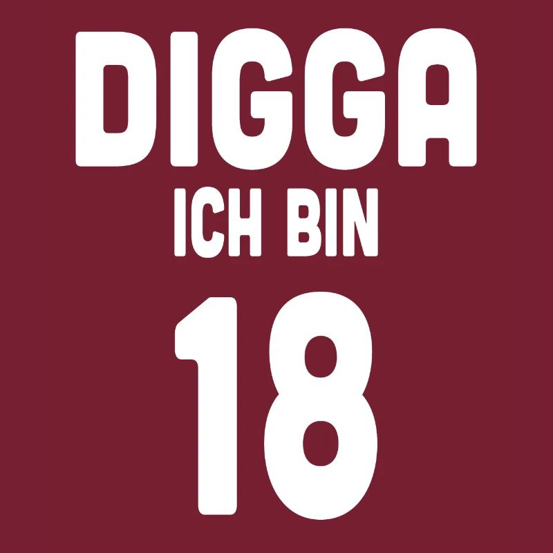 Digga ich bin 18