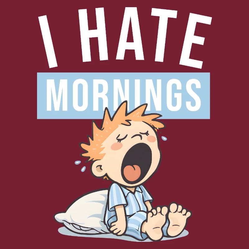 I Hate Mornings | Lustiges Morgenmuffel Design