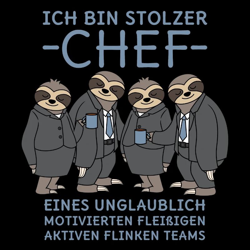 Stolzer Chef unglaublich fleißiges Team Faultiere