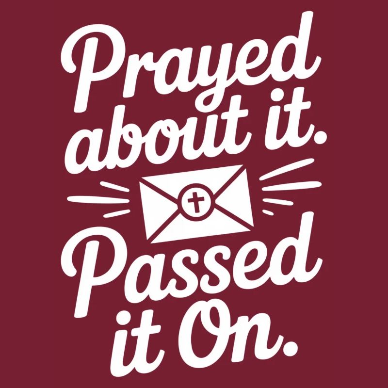 Prayed About It Passed It On Gebet