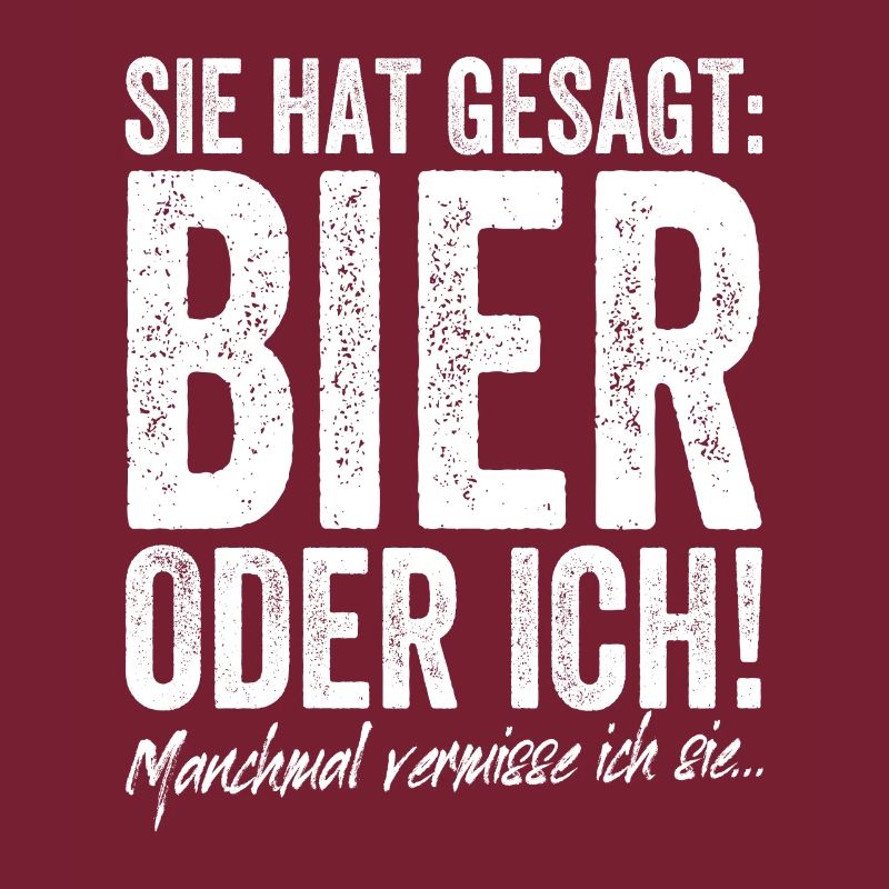 Sie Hat Gesagt Bier Oder Ich Biertrinker Saufshirt