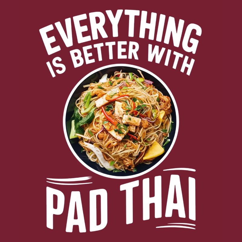 Alles Ist Besser Mit Pad Thai