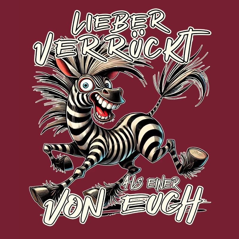 Zebra Lieber verrückt als einer von euch